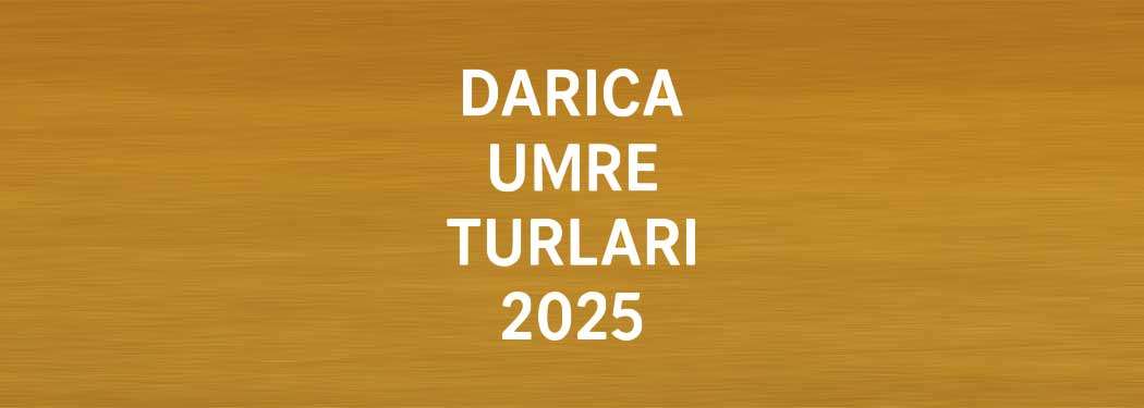 Darıca Umre Turları 2025 | Darıca Umre Turları Fiyatları ve Kampanyaları