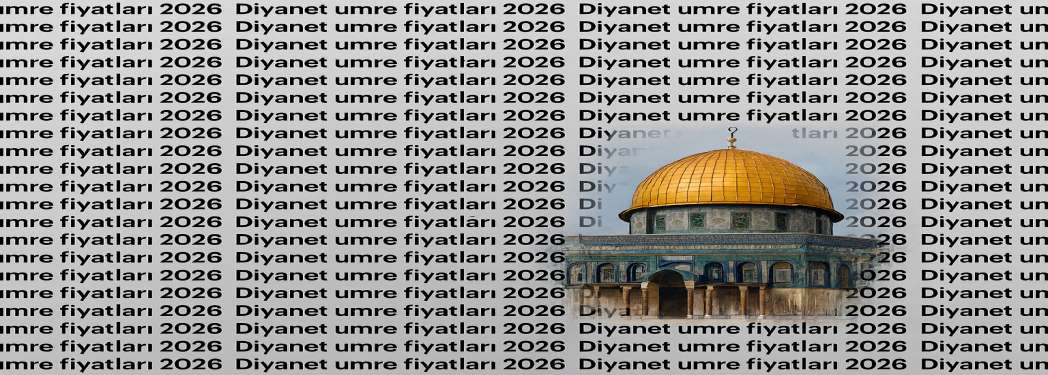 Diyanet Umre Fiyatları 2026 | Güncel Umre Paketleri ve Detaylar